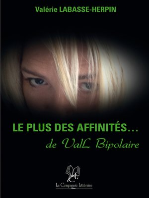 cover image of Le plus des affinités de ValL Bipolaire